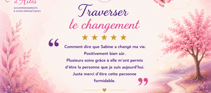 traverser le changement Soins énergétiques